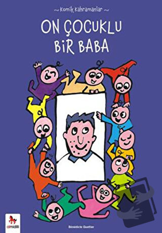 Komik Kahramanlar Serisi : On Çocuklu Bir Baba - Benedicte Guettier - 