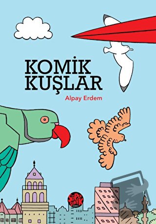 Komik Kuşlar - Alpay Erdem - Süpersonik Komiks - Fiyatı - Yorumları - 