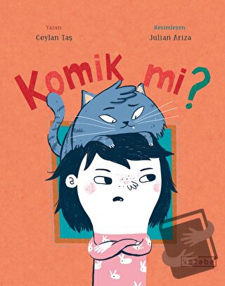 Komik mi? - Ceylan Taş - Ketebe Çocuk - Fiyatı - Yorumları - Satın Al