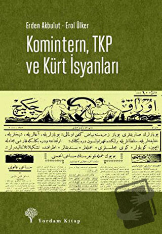 Komintern, TKP ve Kürt İsyanları - Erol Ülker - Yordam Kitap - Fiyatı 