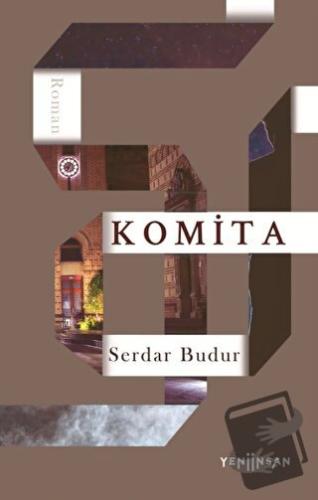 Komita - Serdar Budur - Yeni İnsan Yayınevi - Fiyatı - Yorumları - Sat