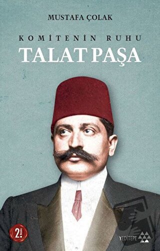 Komitenin Ruhu Talat Paşa - Mustafa Çolak - Yeditepe Yayınevi - Fiyatı