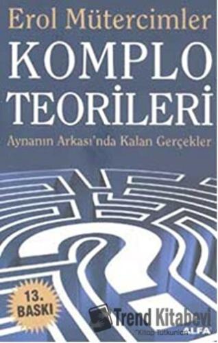 Komplo Teorileri - Erol Mütercimler - Alfa Yayınları - Fiyatı - Yoruml