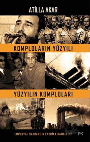 Komploların Yüzyılı Yüzyılın Komploları - Atilla Akar - Profil Kitap -