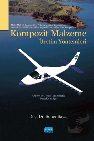 Kompozit Malzeme Üretim Yöntemleri - Soner Savaş - Nobel Akademik Yayı