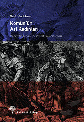 Komün’ün Asi Kadınları - Gay L. Gulickson - Yordam Kitap - Fiyatı - Yo