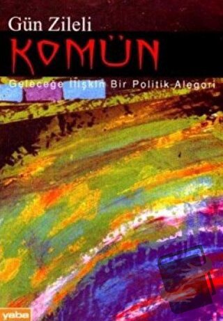 Komün - Gün Zileli - Yaba Yayınları - Fiyatı - Yorumları - Satın Al