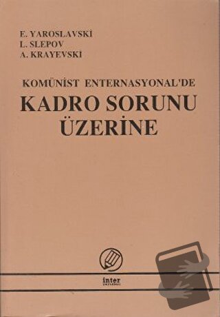 Komünist Enternasyonal'de Kadro Sorunu Üzerine - A. Krayevski - İnter 