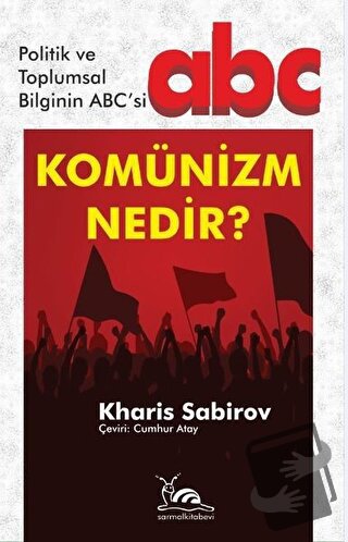 Komünizm Nedir? - Kharis Sabirov - Sarmal Kitabevi - Fiyatı - Yorumlar