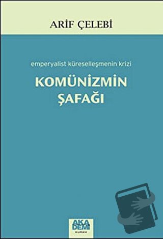 Komünizmin Şafağı - Arif Çelebi - Akademi Yayın - Fiyatı - Yorumları -