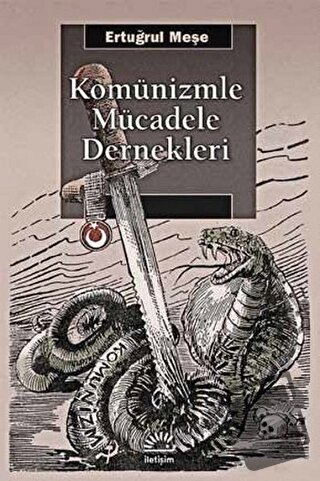 Komünizmle Mücadele Dernekleri - Ertuğrul Meşe - İletişim Yayınevi - F