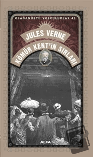 Kömür Kent’in Sırları - Jules Verne - Alfa Yayınları - Fiyatı - Yoruml