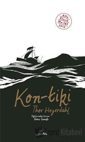 Kon - Tiki - Thor Heyerdahl - Alfa Yayınları - Fiyatı - Yorumları - Sa