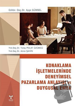 Konaklama İşletmelerinde Deneyimsel Pazarlama Anlayışı ve Duygusal Eme