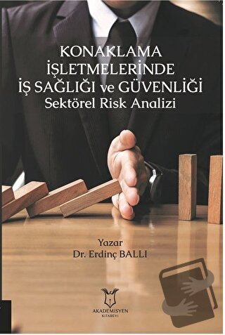 Konaklama İşletmelerinde İş Sağlığı ve Güvenliği - Erdinç Ballı - Akad