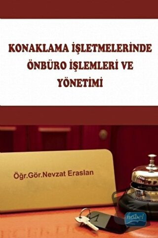 Konaklama İşletmelerinde Önbüro İşlemleri ve Yönetimi - Nevzat Eraslan