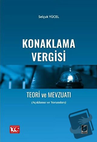 Konaklama Vergisi Teori ve Mevzuatı - Selçuk Yücel - Adalet Yayınevi -