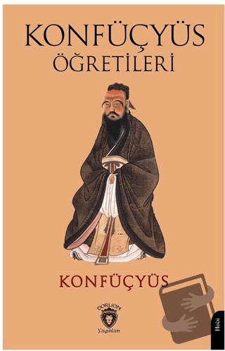 Konfüçyüs Öğretileri - Konfüçyüs - Dorlion Yayınları - Fiyatı - Yoruml