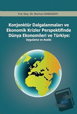 Konjonktür Dalgalanmaları ve Ekonomik Krizler Perspektifinde Dünya Eko