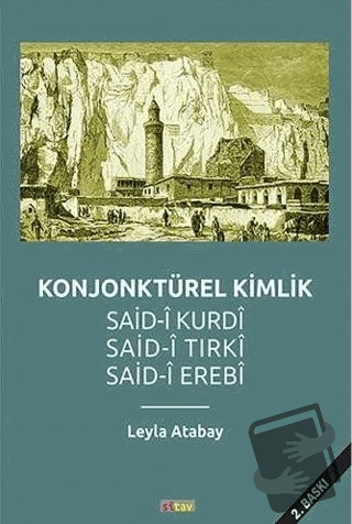 Konjonktürel Kimlik (Said- Kurdi, Said-i Tırki, Said-i Erebi) - Leyla 