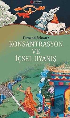 Konsantrasyon ve İçsel Uyanış - Fernand Schwarz - Aktiffelsefe Kültür 