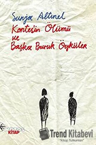 Kontes’in Ölümü ve Başka Buruk Öyküler - Sunja Altınel - Notos Kitap -