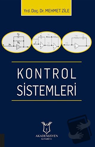 Kontrol Sistemleri - Mehmet Zile - Akademisyen Kitabevi - Fiyatı - Yor