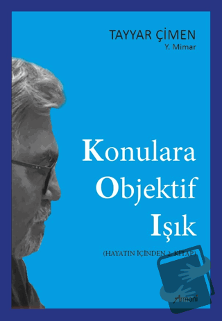 Konulara Objektif Işık - Tayyar Çimen - Armoni Yayıncılık - Fiyatı - Y