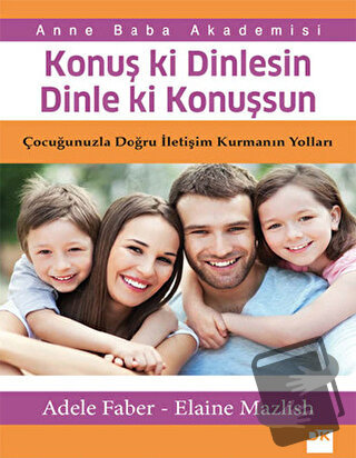 Konuş ki Dinlesin Dinle ki Konuşsun - Adele Faber - Doğan Kitap - Fiya