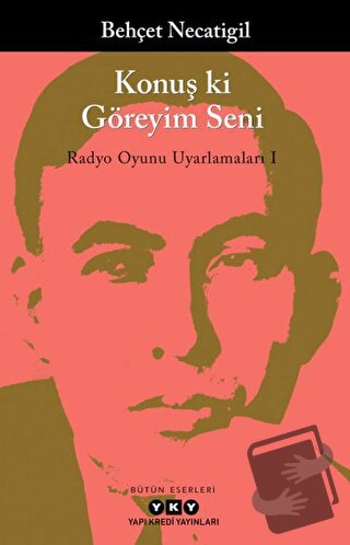 Konuş ki Göreyim Seni - Behçet Necatigil - Yapı Kredi Yayınları - Fiya