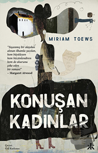 Konuşan Kadınlar - Miriam Toews - Kafka Kitap - Fiyatı - Yorumları - S