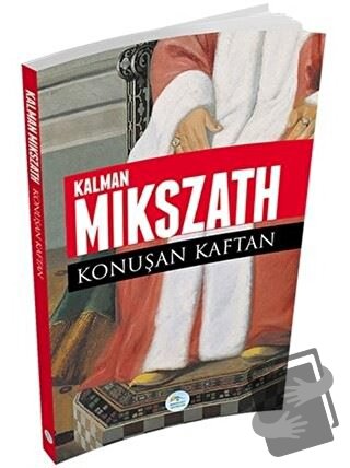 Konuşan Kaftan - Kalman Mikszath - Maviçatı Yayınları - Fiyatı - Yorum