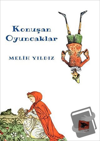 Konuşan Oyuncaklar - Melih Yıldız - Alakarga Sanat Yayınları - Fiyatı 