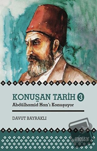 Konuşan Tarih 3 - Abdülhamid Hanı Konuşuyor - Davut Bayraklı - Mostar 