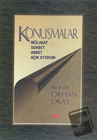 Konuşmalar Mülakat-Sohbet-Anket-Açık Oturum - M. Orhan Okay - Akçağ Ya