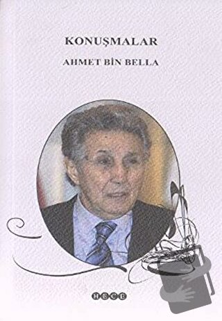 Konuşmalar - Ahmet Bin Bella - Hece Yayınları - Fiyatı - Yorumları - S