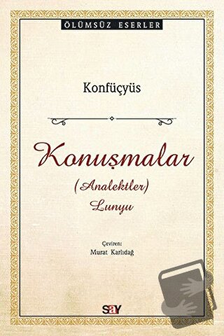 Konuşmalar - Konfüçyüs - Say Yayınları - Fiyatı - Yorumları - Satın Al