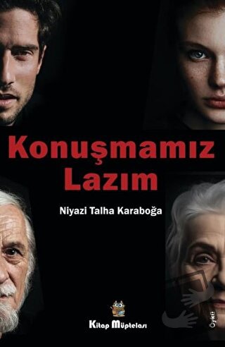 Konuşmamız Lazım - Niyazi Talha Karaboğa - Kitap Müptelası Yayınları -