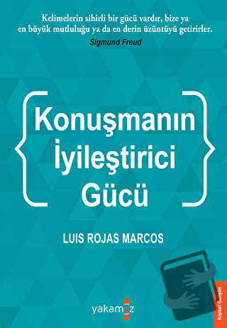 Konuşmanın İyileştirci Gücü - Luis Rojas Marcos - Yakamoz Yayınevi - F