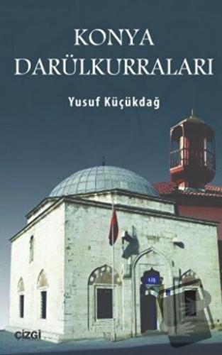 Konya Darülkurraları - Yusuf Küçükdağ - Çizgi Kitabevi Yayınları - Fiy