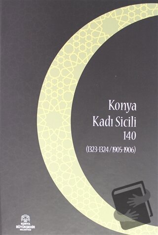 Konya Kadı Sicili 140 (Ciltli) - İsmail Bilgili - Konya Büyükşehir Bel