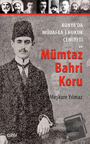 Konya'da Müdafaa-i Hukuk Cemiyeti ve Mümtaz Bahri Koru - Meşkure Yılma