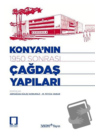 Konya'nın 1950 Sonrası Çağdaş Yapıları - Kolektif - YEM Yayın - Fiyatı