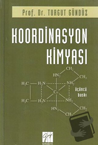 Koordinasyon Kimyası - Turgut Gündüz - Gazi Kitabevi - Fiyatı - Yoruml