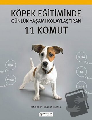 Köpek Eğitiminde Günlük Yaşamı Kolaylaştıran 11 Komut - Daniela Jeline