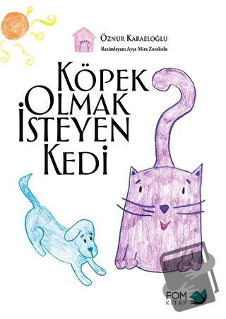 Köpek Olmak İsteyen Kedi - Öznur Karaeloğlu - FOM Kitap - Fiyatı - Yor