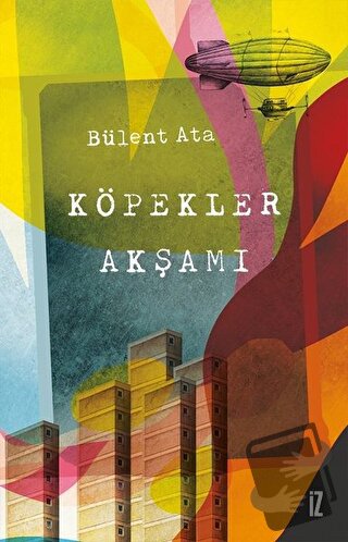 Köpekler Akşamı - Bülent Ata - İz Yayıncılık - Fiyatı - Yorumları - Sa