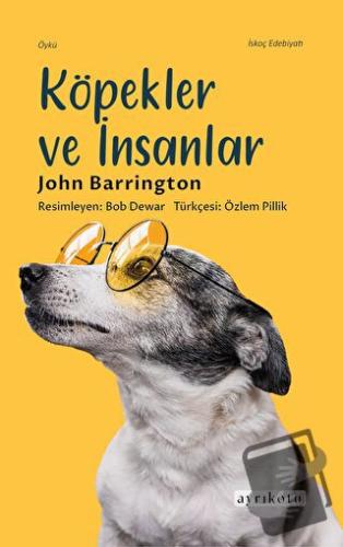 Köpekler ve İnsanlar - John Barrington - Ayrıkotu Yayınları - Fiyatı -