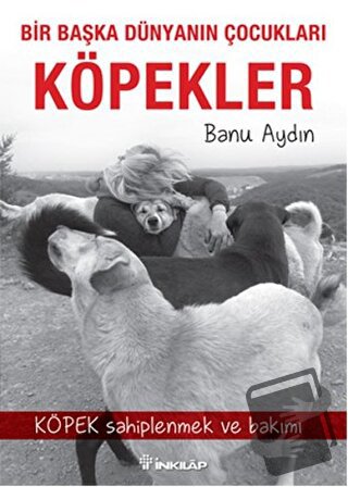 Köpekler - Banu Aydın - İnkılap Kitabevi - Fiyatı - Yorumları - Satın 