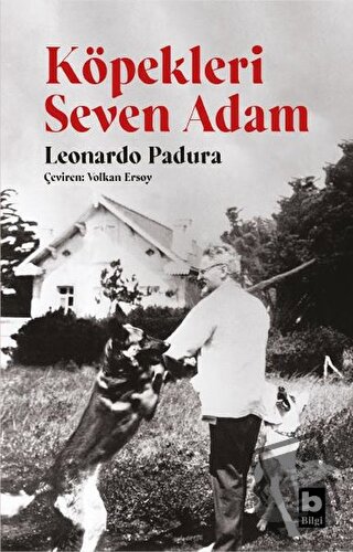 Köpekleri Seven Adam - Leonardo Padura - Bilgi Yayınevi - Fiyatı - Yor